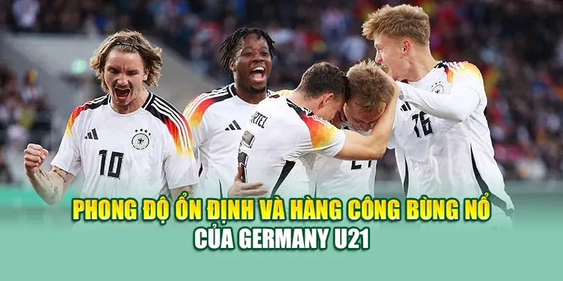 Soi Kèo Bóng Đá Germany U21 Vs Slovenia U21 Từ collectrong.in.net 1 Phong độ ổn định và hàng công bùng nổ của Germany U21