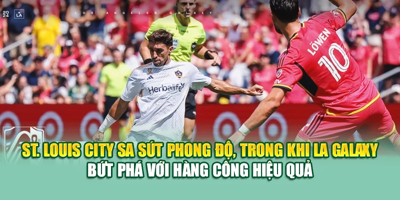 Soi Kèo Bóng Đá Louis City Vs LA Galaxy Từ collectrong.in.net 1 St. Louis City sa sút phong độ, trong khi LA Galaxy bứt phá với hàng công hiệu quả